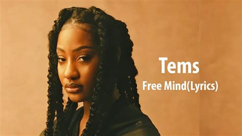 Tems - Free Mind (Lyrics)Free Mind (Lyrics) - Tems Stream / Download:https://open.spotify.com/track/2mzM4Y0Rnx2BDZqRnhQ5Q6 Follow Tems:https://facebook.com...